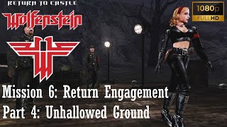 Return to Castle Wolfenstein  Mission 6 Return Engagement  Part 4 Unhallowed Ground [upl. by Barbaraanne]