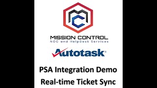 Mission Control  Autotask PSA Integration Demo [upl. by Orofselet]