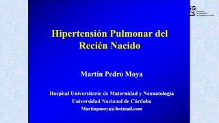 Dr Martín Moya Hipertensión pulmonar del recién nacido [upl. by Kleeman]