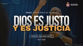 Dios es Justo y es Justicia  Apóstol Willians Vélez [upl. by Ardnajela824]