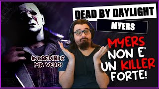 MYERS NON E UN KILLER FORTE INCREDIBILE MA VERO  DBD ITA Gameplay Killer MYERS Shape  Ombra [upl. by Helbonia]