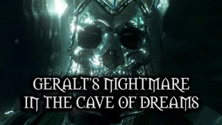 The Witcher 3 Wild Hunt  Geralts Nightmare in the Cave of Dreams [upl. by Beverlie594]