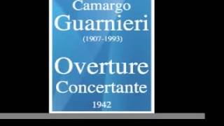 Camargo Guarnieri 19071993  Overture Concertante 1942 [upl. by Aisaim]