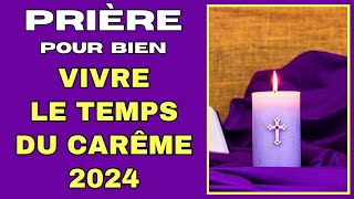 ✝️ PRIÈRE POUR BIEN VIVRE LE TEMPS DU CARÊME 2024 ✝️ [upl. by Melak635]