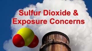 Sulfur Dioxide amp Exposure Concerns [upl. by Koziara]