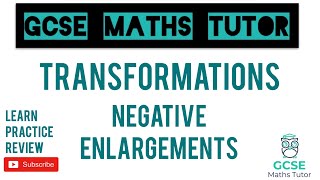 Negative Enlargements  Drawing amp Describing Higher Only  Transformations  GCSE Maths Tutor [upl. by Haissi950]