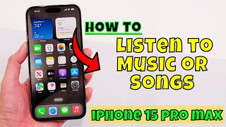 How to Listen to Music or Songs iPhone 15 Pro Max [upl. by Rebeca]