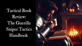 Tactical Book Review Guerilla Sniper Tactics Handbook by Roy A Woodall Jr [upl. by Icyak]