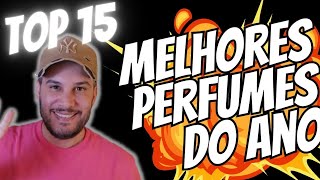 FINALMENTE TOP 15 MELHORES PERFUMES IMPORTADOS DO ANO VÃDEO MAIS AGUARDADO PELA GALERA [upl. by Calida]