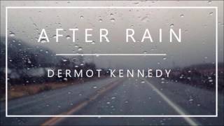 Dermot Kennedy  After Rain [upl. by Oralla]