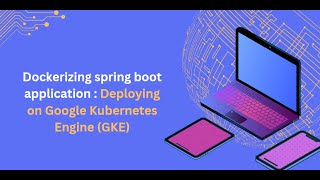 Dockerize spring boot application  deployment using Google Kubernetes Engine GKE [upl. by Kassie]