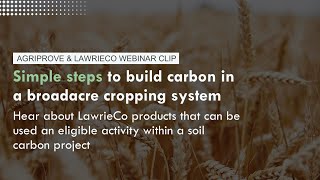 AgriProve and LawrieCo Webinar LawrieCo Products for soil carbon projects [upl. by Naruq]