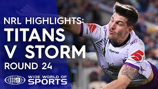 NRL Highlights Gold Coast Titans v Melbourne Storm  Round 24 [upl. by Niroc]