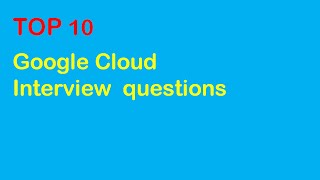 TOP 10 GCP interview questions  Google Kubernetes Interview  Java Technical Test [upl. by Ranique]