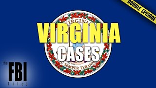 Virginia Cases  DOUBLE EPISODE  The FBI Files [upl. by Tracay872]