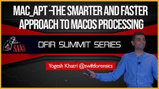 Macapt –The Smarter and Faster Approach to macOS Processing  SANS DFIR Summit 2018 [upl. by Bradney]