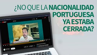 ¿No que la nacionalidad portuguesa ya estaba cerrada [upl. by Solorac991]