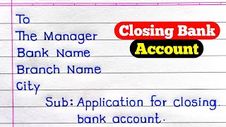 How To Write An Application For Closing Bank Account  Application For Closing Bank Account [upl. by Eirena530]