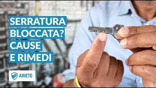 Serratura Porta Blindata Bloccata  Le 4 Cause e Soluzioni [upl. by Tnelc]