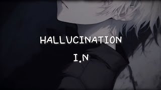 IN  HALLUCINATION SUB INDO LIRIK [upl. by Ellac]