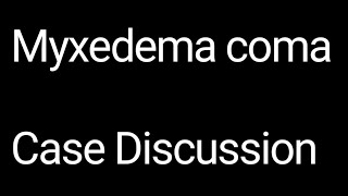 Endocrine Emergency  Case Discussion  Myxedema coma [upl. by Annoid]