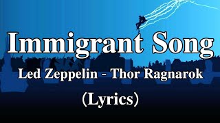 Immigrant Song  Led Zeppelin  Thor Ragnarok  Lyrics [upl. by Aihsiyt31]