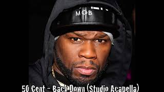 50 Cent  Back Down Studio Acapella [upl. by Docilla]