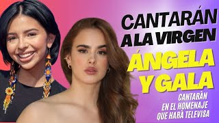 Ángela y Gala cantarán en Las Mañanitas que hará Televisa [upl. by Urbanus]