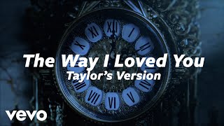 Taylor Swift  The Way I Loved You Taylors Version Lyric Video [upl. by Eelesor]