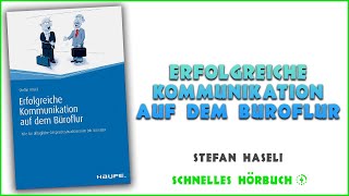 Erfolgreiche Kommunikation auf dem Büroflur  Stefan Häseli hörbuch kostenlos [upl. by Ahseyk407]