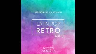 Mix Latin Pop Retro I  VictorGonzalesDj [upl. by Clint]