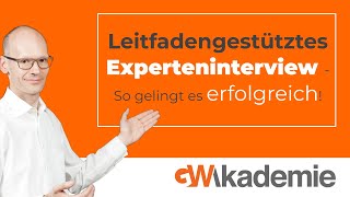 Leitfadengestütztes Experteninterview  So gelingt es erfolgreich [upl. by Nerrag]