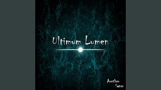 Ultimum Lumen [upl. by Eilra]