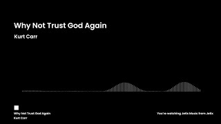 Why Not Trust God Again by Kurt Carr 💝  Sped Up ⚪ Jetix Music 💚 [upl. by Latimore]