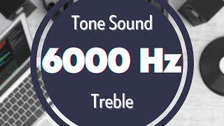 6000 Hz HighFrequency Sound Tone Audio Signal Sine Waveform Treble [upl. by Ignacia]