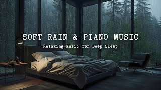 FALL INTO DEEP SLEEP  Piano and Rain  The Best Relaxing Music For Sleep Meditation Stress Relief [upl. by Ephraim]