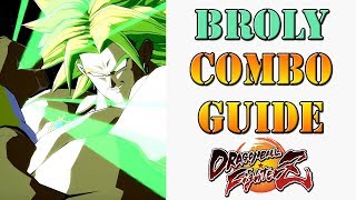 Dragon Ball FighterZ  Broly combo guide Season 2 [upl. by Sikram]