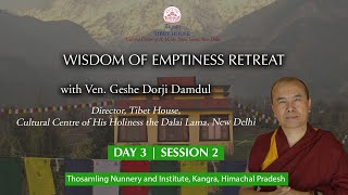 Wisdom of Emptiness Retreat  Day 3 Session 2  Geshe Dorji Damdul  Tibet House New Delh [upl. by Maurilia389]