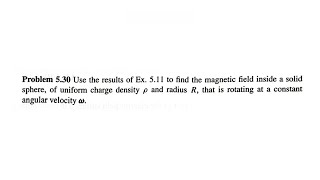 Griffiths Problem 530  Magnetic field inside a rotating solid sphere of uniform charge density [upl. by Kall]