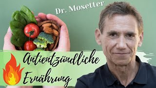 Dr Mosetter Antientzündliche Ernährung bei Arthrose Rheuma amp Co🔥🧯 Die wichtigsten Nahrungsmittel [upl. by Rollins]