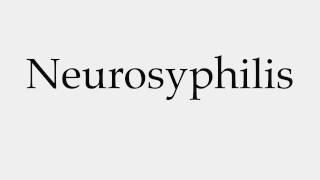 How to Pronounce Neurosyphilis [upl. by Yunfei582]