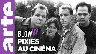 Pixies au cinéma  Blow Up  ARTE [upl. by Wenonah]