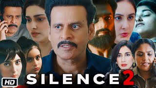 Silence 2 Full HD Movie in Hindi  Manoj Bajpayee  Prachi Desai  Shruti Bapna  OTT Review [upl. by Deloris281]