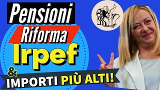 PENSIONI 👉 RIFORMA IRPEF e IMPORTI PIÙ ALTI ❗️Ecco i vantaggi aumenti nel 2024 ✅ [upl. by Tarrant322]