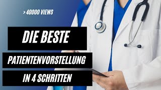 Die beste Patientenvorstellung  in 4 einfachen Schritten [upl. by Rooke]