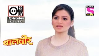 Weekly Reliv  Baalveer  30th Dec 2017 to 5th Jan 2018  Episode 826 to 832 [upl. by Virgel]