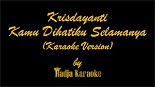 Krisdayanti  Kamu Dihatiku Selamanya Karaoke With Lyrics HD [upl. by Aidas]