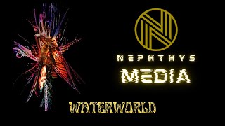 NEPHTHYS MEDIA  WATERWORLD [upl. by Ahsinat]