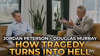 Jordan Peterson and Douglas Murray  How Tragedy Turns Into Hell [upl. by Egnalos754]