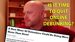 Online Debunkers Are out of Control  So People Say  Is It Time to Quit [upl. by Dlorah572]